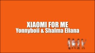 Lirik Yonnyboii & Shalma Eliana - Xiaomi For Me