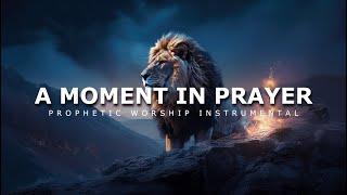 A Moment in Prayer  Prophetic Worship Music  Intercession Prayer Instrumental