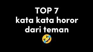 7 kata kata horor dari teman meme