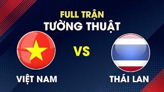  Việt Nam - Thái Lan  เวียดนาม -ไทย  Đại Chiến Mãn Nhãn