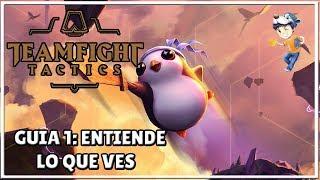 Guía 1 Entiende lo que ves  TEAMFIGHT TACTICS