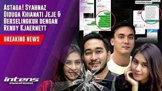 Syahnaz Diduga khianati Jeje & Berselingkuh Dengan Rendy Kjaernett  Intens Investigasi  Eps 2661