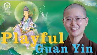 GUAN YIN  Avalokiteshvara  Playful Guan Yin’s Magic Mirror Reflects Future Life  Master Miao Jing