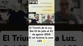 ¡El Triunfo de la luz Del 22 de julio al 22 de agosto 2024El sol ilumina la zona LEO 