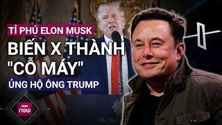 Tỉ phú Elon Musk đã biến mạng xã hội X thành cỗ máy hậu thuẫn ông Trump như thế nào?  VTC Now