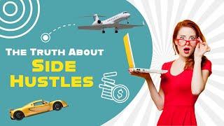 The Truth About Side Hustles