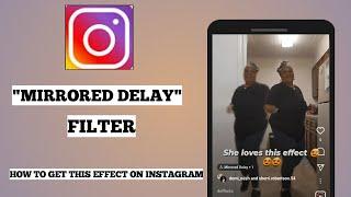 how to get mirrored delay filter on Instagram  Mirror filter trend