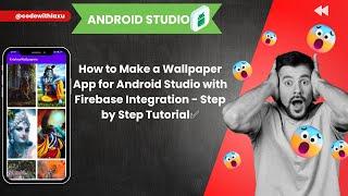 How to Make a Wallpaper App for Android Studio with Firebase Integration - Step by Step Tutorial