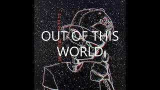 Out Of This World   Prod. NIX QUIK