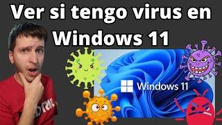 ️ Cómo Saber si Tienes Virus en tu PC con Windows 11