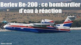 Beriev Be-200  ce bombardier d’eau à réaction