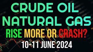 Crude Oil WTI  Natural Gas - Rise More Or Drop? Crude &  Natural Gas Profit  Idea Today 10-11 June