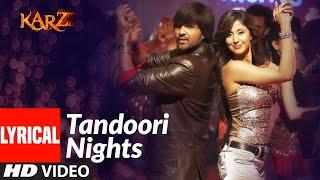 Lyrical  Tandoori Nights  Karzzzz  Himesh Reshammiya Urmila Matondkar  Sunidhi Chauhan