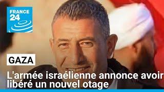 Larmée israélienne annonce avoir libéré un nouvel otage à Gaza • FRANCE 24