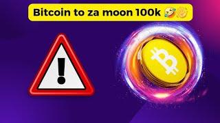 Bitcoin to za moon 100k 