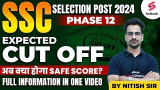 SSC Selection Post Phase 12 2024 Expected Cut Off  Selection Post 2024 Safe Score  By Nitish Sir