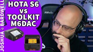 Which Charger? HOTA S6 vs Toolkit M6DAC? - FPV Questions