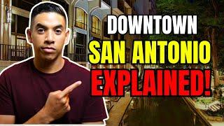 Living in Downtown San Antonio Texas EVERYTHING YOU NEED TO KNOW