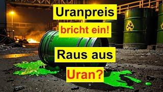 Warum der Uranpreis einbricht Raus aus Uran 2024?