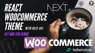 #7 Add SVG Icons Nextjs  React WooCommerce REST API  next js woocommerce example  Reactjs
