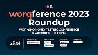 Worqference 2023 Roundup  Workshop Only Software Testing Conference #conference  #softwaretesting