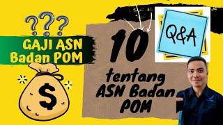 Jawab QnA  Pertanyaan Seputar Seleksi CPNS Badan POM  Pertanyaan Berapa Gaji ASN Badan POM