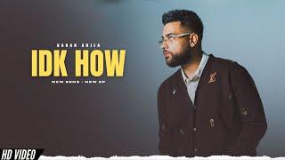 Idk How - Karan Aujla New Song  New EP Official Video For Me  Song