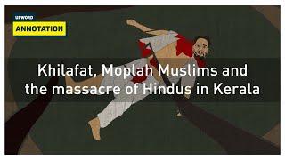 Khilafat Moplah Muslims and the massacre of Hindus in Kerala