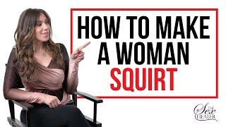 How To Make a Woman Squirt Female Anatomy - How To Squirt Guide