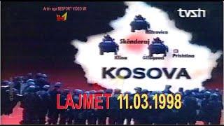 11 mars 1998 - Lajmet e tvsh Historia e Kosoves