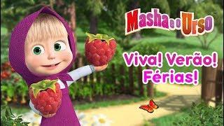 Masha e o Urso -  Viva Verão Férias ️