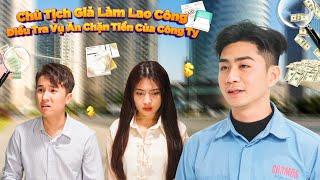 CHỦ TỊCH GIẢ LÀM LAO CÔNG ĐIỀU TRA VỤ ĂN CHẶN TIỀN CỦA CÔNG TY VÀ CÁI KẾT  CƠM ÁO GẠO TIỀN TẬP 457