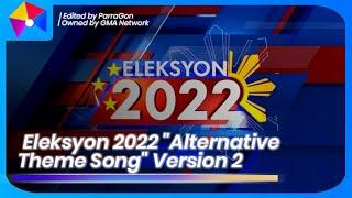 GMA - Eleksyon 2022 Background Segment Theme Song Version 2  Constructed  Stereo  ParraGon