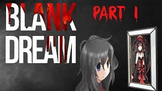 Lets Play Blank Dream - Part 1 - WERE DEAD