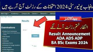 Today Result Announcement of ADA ADS ADP BA BSC 2024 Exams  Punjab University 2024 Exams Result