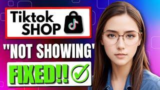 How to Fix Tiktok Shop Not Showing Short Tiktok Shop Tutorial 2023