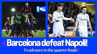 Barcelonas young stars dominate Napoli to secure their Champions League quarter-final spot 