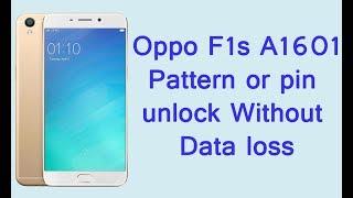 Oppo F1s A1601 Pattern Lock Remove Done Without Data Loss