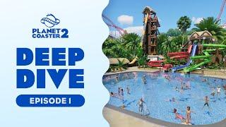 Planet Coaster 2  Deep Dive 1 - Coasters and Water Parks Combined