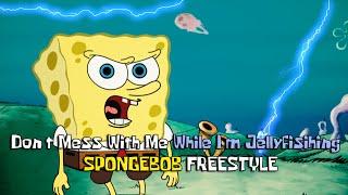 Dont Mess with me While Im Jellyfishing - Spongebob Rap Freestyle