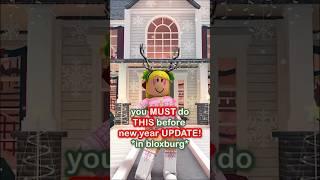 bloxburg players MUST DO THIS before the NEW YEAR UPDATE #bloxburg #roblox #shorts