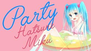 【Hatsune Miku】Party - SNSD English Version【Vocaloid】