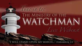 WHAT THE WATCHMAN DOES Spoiling the Strongman #58  The Role of Prophecy in Intercession