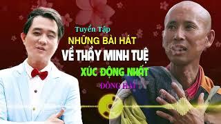 Tuyển Tập Những Bài Hát Về Thầy Minh Tuệ Xúc Động Nhất Xin Mọi Người Để Thầy Được Yên  Đông Hải