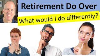 5 different actions I would take if I had a retirement do over.  My Retirement mistakes to avoid.