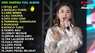 DIKE SABRINA TETEG ATI FULL ALBUM TERBARU 2022