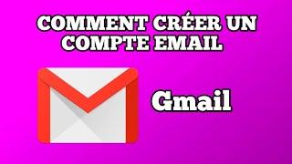 Comment créer un compte email Gmail