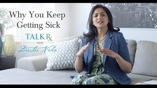 Why You Keep Getting Sick