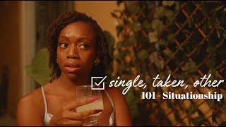 Single Taken Other Black Web Series - Ep 1 Situationship