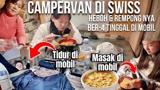 MASAK & TIDUR DI MOBIL MALAM PERTAMA CAMPERVAN DI SWISS BARENG KELUARGA #102